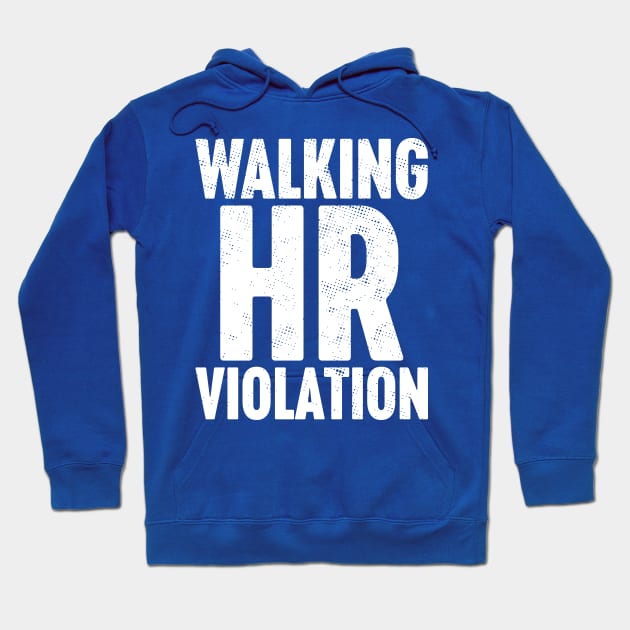 Walking HR Violation White Hoodie by Luluca Shirts